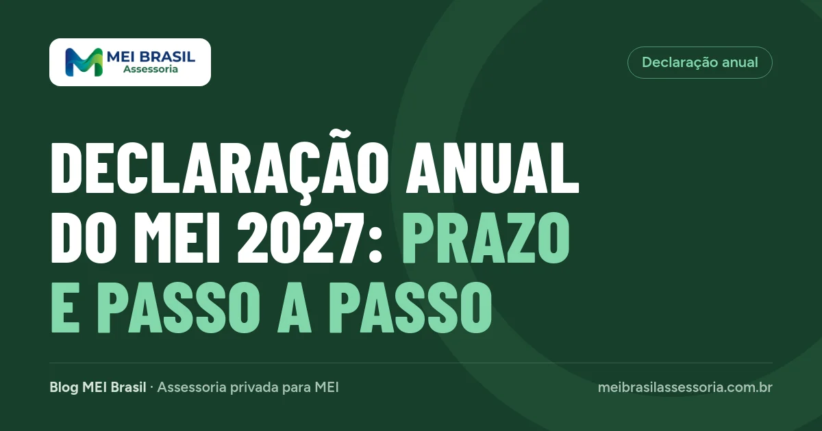 Declaração anual do MEI 2027 (DASN-SIMEI): prazo, passo a passo e o que acontece se atrasar
